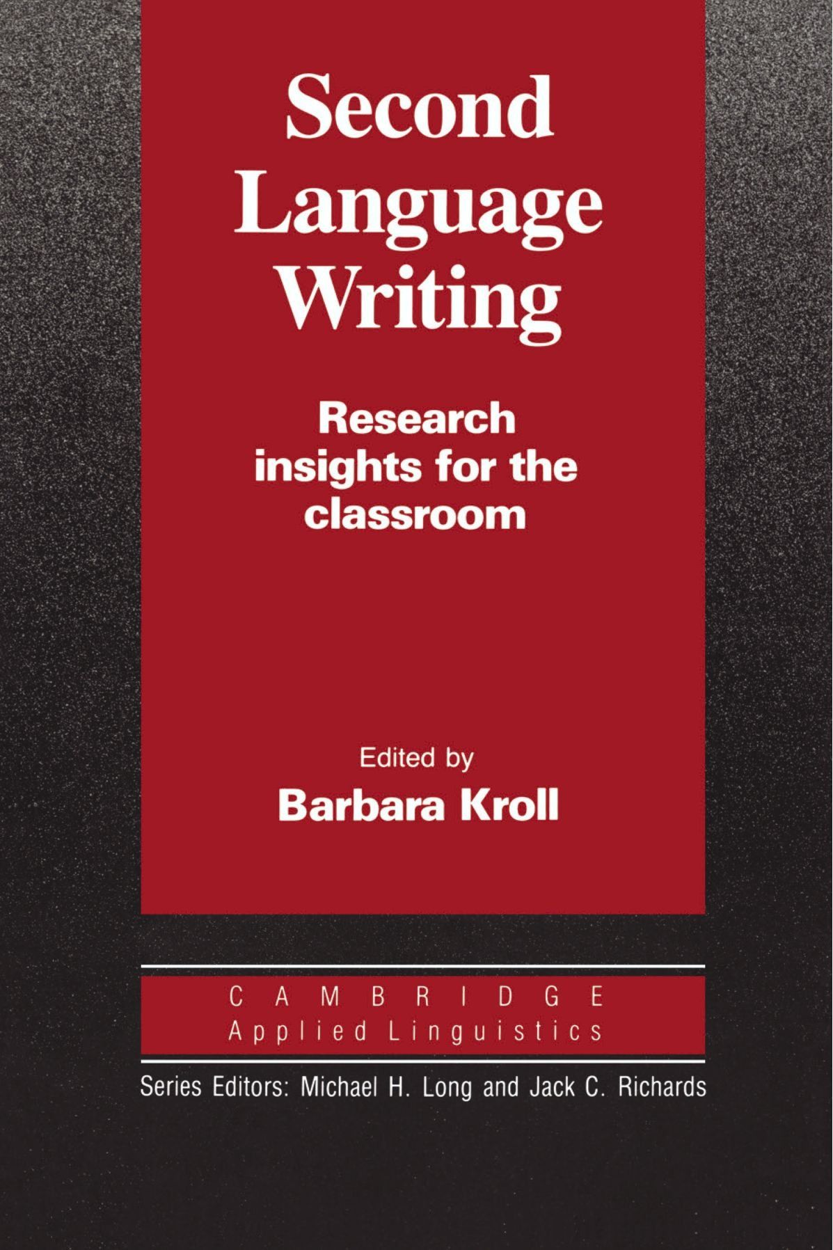 Second Language Writing: Research Insights for the Classroom