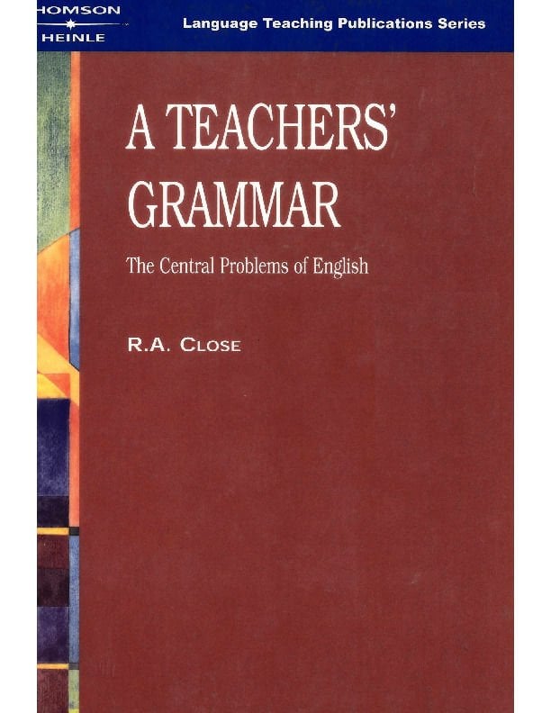 A Teachers' Grammar: The Central Problems Of English